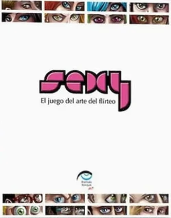 Sexy, el juego del arte del flirteo