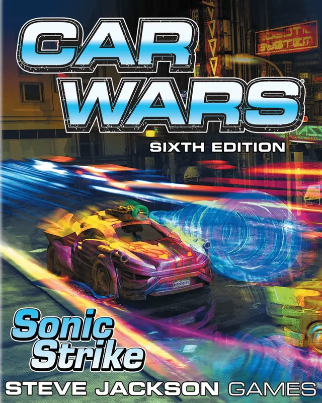 Car Wars (Sixth Edition): Sonic Strike