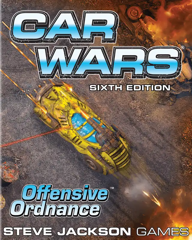 Car Wars (Sixth Edition): Offensive Ordnance